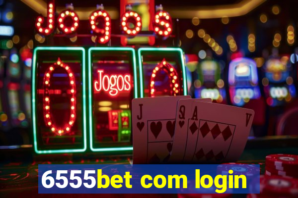 6555bet com login